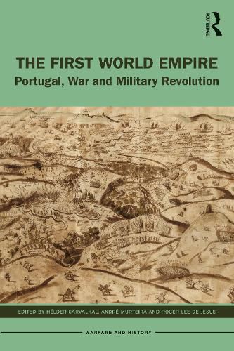 Cover image for The First World Empire: Portugal, War and Military Revolution