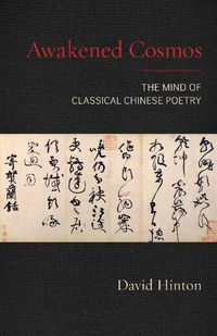 Cover image for Awakened Cosmos: The Mind of Classical Chinese Poetry