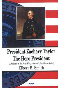 Cover image for President Zachary Taylor: The Hero President