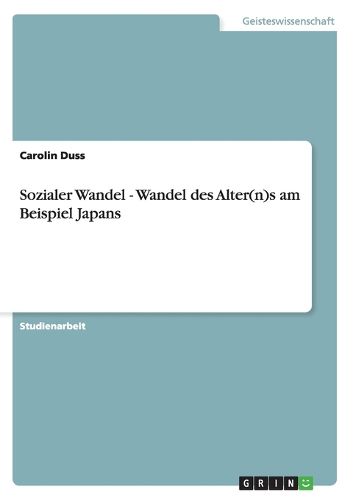 Sozialer Wandel - Wandel des Alter(n)s am Beispiel Japans