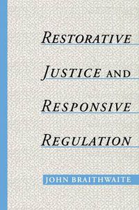 Cover image for Restorative Justice & Responsive Regulation