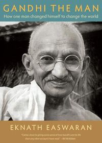 Cover image for Gandhi the Man: How One Man Changed Himself to Change the World