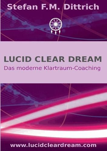 Cover image for Lucid Clear Dream: Das moderne Klartraum-Coaching