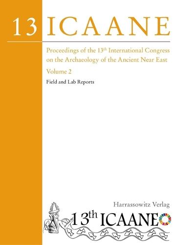 Cover image for Proceedings of the 13th International Congress on the Archaeology of the Ancient Near East