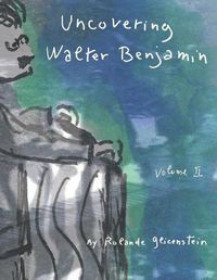 Cover image for Uncovering Walter Benjamin: Volume 2