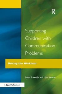 Cover image for Supporting Children with Communication Problems: Sharing the Workload