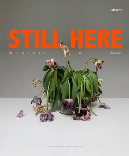 Cover image for Still Here: Moments in Isolation