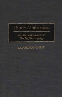 Cover image for Dutch Modernism: Architectural Resources in the English Language