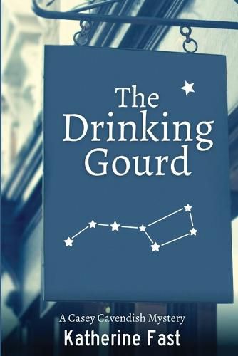 Cover image for The Drinking Gourd: A Casey Cavendish Mystery