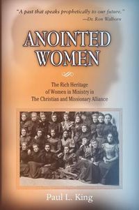 Cover image for Anointed Women: The Rich Heritage of Women in Ministry in the Christian & Missionary Alliance