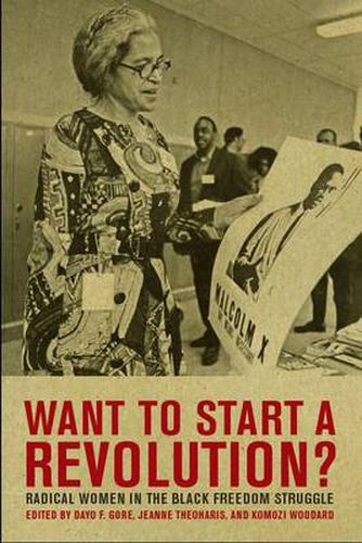 Want to Start a Revolution?: Radical Women in the Black Freedom Struggle