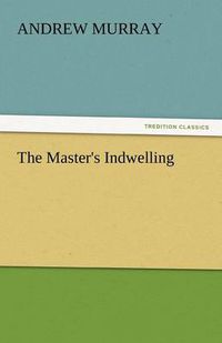 Cover image for The Master's Indwelling