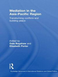 Cover image for Mediation in the Asia-Pacific Region: Transforming Conflicts and Building Peace