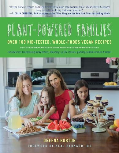 Cover image for Plant-Powered Families: Over 100 Kid-Tested, Whole-Foods Vegan Recipes