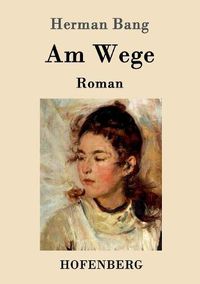 Cover image for Am Wege: Roman