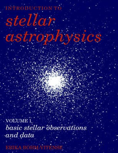 Cover image for Introduction to Stellar Astrophysics: Volume 1, Basic Stellar Observations and Data