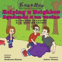 Cover image for Helping a Neighbor/Ayudando a un vecino: #1-The Good Samaritan/El buen samaritano