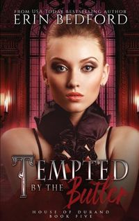 Cover image for Tempted by the Butler: House of Durand Novella