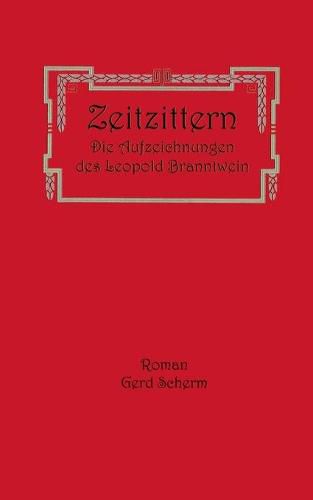 Cover image for Zeitzittern: Die Aufzeichnungen des Leopold Branntwein