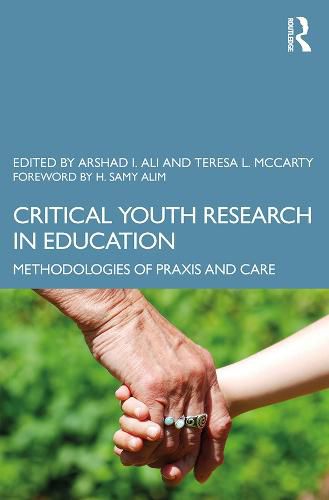 Critical Youth Research in Education: Methodologies of Praxis and Care