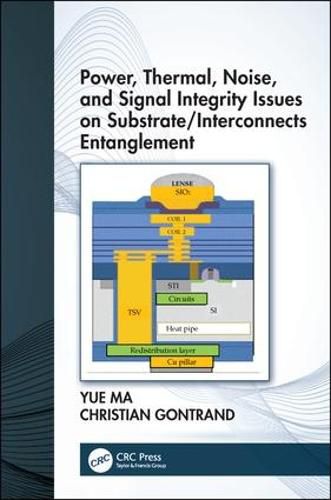 Cover image for Power, Thermal, Noise, and Signal Integrity Issues on Substrate/Interconnects Entanglement