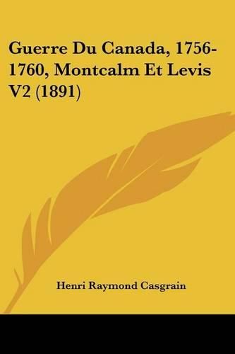 Guerre Du Canada, 1756-1760, Montcalm Et Levis V2 (1891)