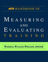 Cover image for ASTD Handbook of Measuring and Evaluating Training