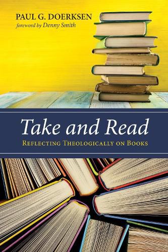 Take and Read: Reflecting Theologically on Books