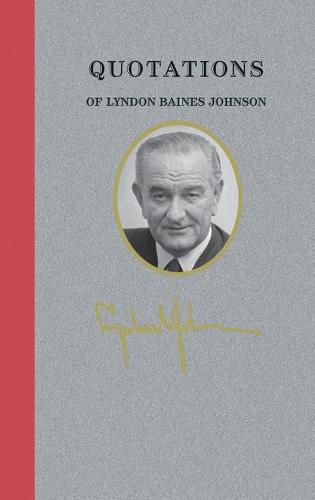 Cover image for Quotations of Lyndon Baines Johnson