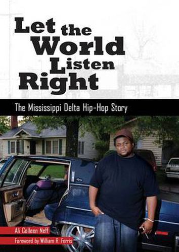 Cover image for Let the World Listen Right: The Mississippi Delta Hip-Hop Story