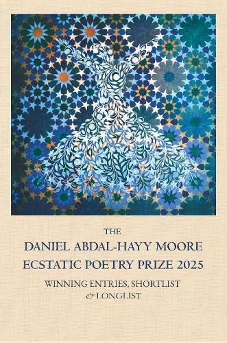 Cover image for The Daniel Abdal-Hayy Moore Ecstatic Poetry Prize 2025