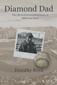 Cover image for Diamond Dad: The Life and Accomplishments of Willie Lee Reed