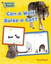 Cover image for Can a Wolf Raise a Cat?