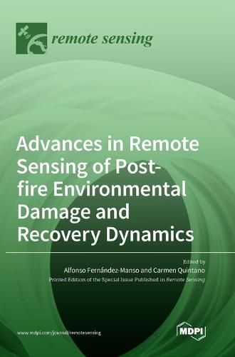 Cover image for Advances in Remote Sensing of Postfire Environmental Damage and Recovery Dynamics