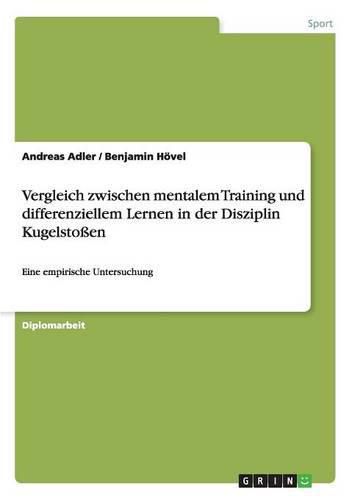 Cover image for Vergleich zwischen mentalem Training und differenziellem Lernen in der Disziplin Kugelstossen: Eine empirische Untersuchung