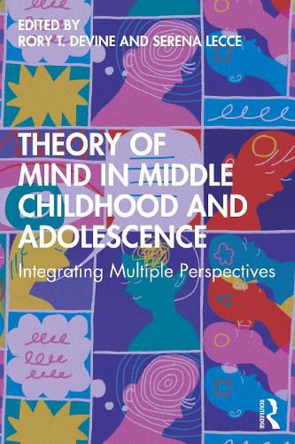 Cover image for Theory of Mind in Middle Childhood and Adolescence: Integrating Multiple Perspectives