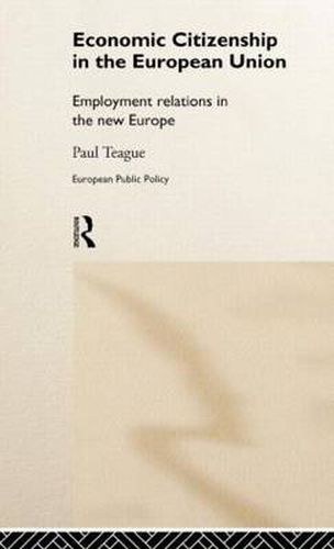 Cover image for Economic Citizenship in the European Union: Employment Relations in the New Europe