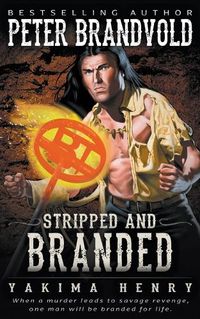 Cover image for Stripped and Branded: A Western Fiction Classic
