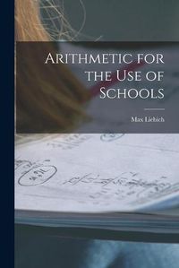 Cover image for Arithmetic for the Use of Schools [microform]