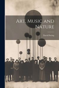 Cover image for Art, Music and Nature