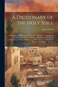 Cover image for A Dictionary of the Holy Bible