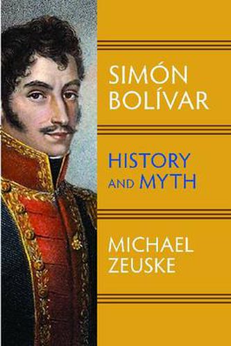 Cover image for Simon Bolivar: History and Myth