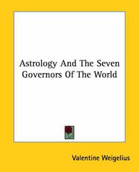 Cover image for Astrology and the Seven Governors of the World