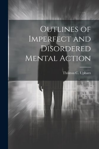 Cover image for Outlines of Imperfect and Disordered Mental Action