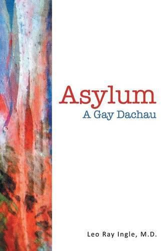 Cover image for Asylum: A Gay Dachau