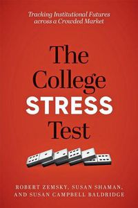 Cover image for The College Stress Test: Tracking Institutional Futures across a Crowded Market