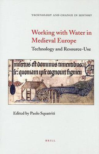 Working with Water in Medieval Europe: Technology and Resource-Use