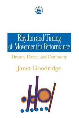 Cover image for Rhythm and Timing of Movement in Performance: Drama, Dance and Ceremony