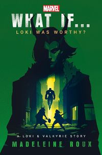 Cover image for What If. . . Loki Was Worthy?