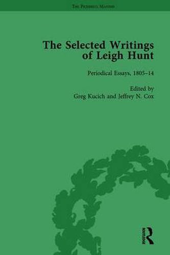 The Selected Writings of Leigh Hunt: Periodical Essays, 1805-14